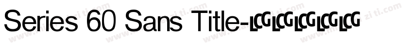 Series 60 Sans Title字体转换